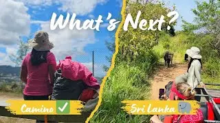 What&rsquo;s Next After My Camino? | Sri Lanka Adventures + Channel Update
