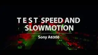 KAMERA SONY A6300 WITH A 50 FPS SETTING / Speed and Slowmotion