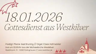Evangelischer Gottesdienst aus Westkilver am 18.1.2026