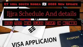E7 visa south Korea 🇰🇷| Skill Test 2025 New Update|Ijjra Schedule And details| Hafiz Korean language