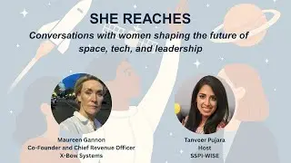 She Reaches, Episode 7: Maureen Gannon on Disrupting the Rocket Industry and Visionary Leadership