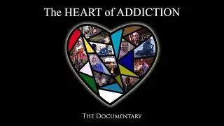 The Heart of Addiction Documentary Teaser Trailer - Transformation