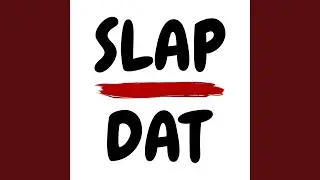 Slap Dat
