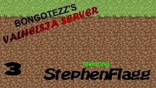 Bongotezz's Valhelsia Server #3 - Angry Flagg and the Search for Acacia