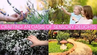 Enchanting Escapades of Nature's Symphony: Crafting an Oasis of Sensory Delights[VideoGuide]