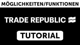 Trade Republic Trading Tutorial Deutsch &ndash; Broker Erkl&auml;rung Investieren & Geld verdienen | Anleitung