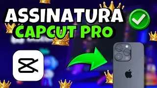 COMO FAZER ASSINATURA no CAPCUT PRO pelo CELULAR (TUTORIAL CAPCUT) 🔥✅