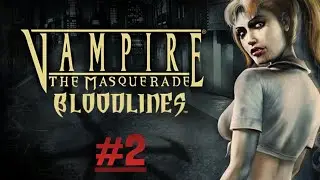 Vampire The Masquerade - Bloodlines - #2