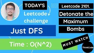Leetcode 2101 Detonate the Maximum Bombs Hindi