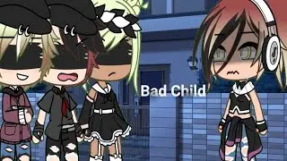 Bad Child ||GLMV|| 