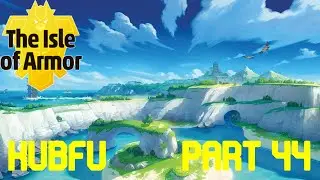 Pok&eacute;mon Sword & Shield: The Isle of Armor - Kubfu (Part 44)