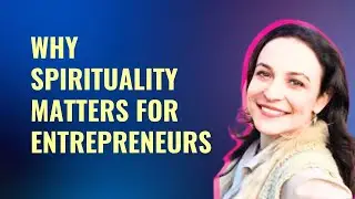 Why Spirituality Matters for Entrepreneurs