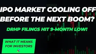 IPO Market Cooling Off Before the Next Boom? DRHP Filings Hit 9-Month Low! |