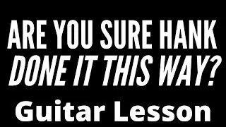 How to Play Are You Sure Hank Done It This Way by Waylon Jennings Guitar Lesson and Guitar Tutorial.