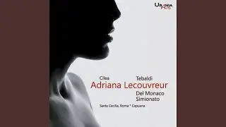 Adriana Lecouvreur, Act II: Principessa - Finalmente!