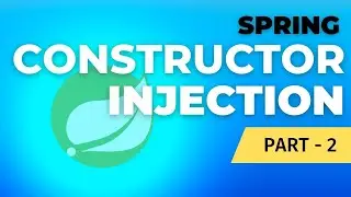 Constructor injection in Spring | Part - 2