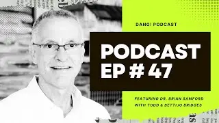 The Family Dynamic of Addiction with Dr. Brian Samford - DANG! Podcast with Todd Bridges Episode 47