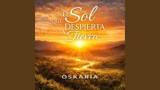 EL SOL QUE DESPIERTA LA TIERRA