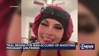 Murder trial begins for man accused of shooting pregnant girlfriend