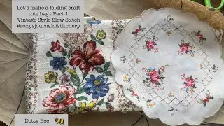 Vintage folding #tote #caddy - Part 1 #slowstitch #vintage #handmade