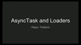AsyncTask and Loaders