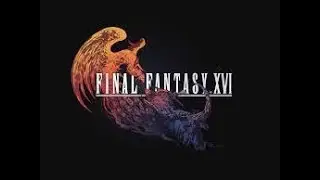 Final fanatsy 16 playthrough