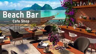 Outdoor Terrace With Beach Cafe Ambience, Bossa Nova Lounge Music,Wave Sounds For Happy Mood Weekend