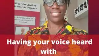 Having your voice heard with Dr Marcia Morgan