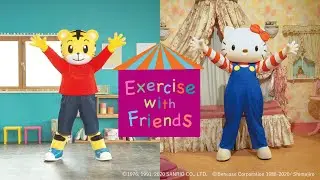 Hello Kitty & Shimajiro in &ldquo;Exercise with Friends&rdquo; (Official Video)