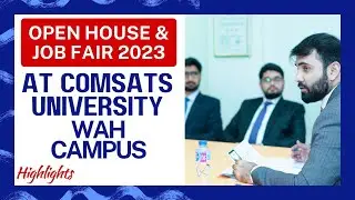 Open House And Jobs Fair 2023 At comsats university | Highlights