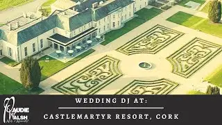 Castlemartyr Resort Wedding - Paudie Walsh [Cork Wedding DJ]