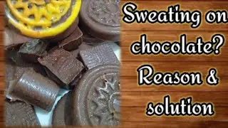 Sweat/moisture on chocolate solution
