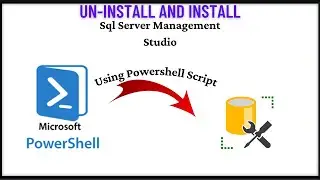 Uninstall And Install SSMS | Sql Server Management Studio Installation Using Powershell Script