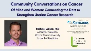 Community Conversations on Cancer: Of Mice and Women