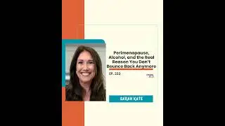 Perimenopause, Alcohol, and the Real Reason You Don't Bounce Back Anymore|333