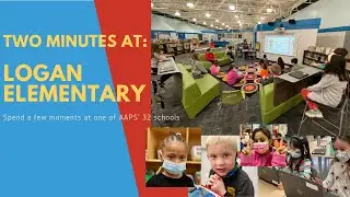 Two minutes at: Logan Elementary