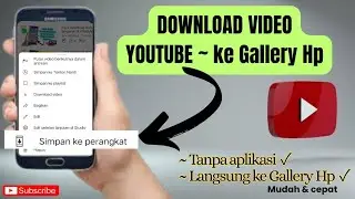 Cara download video YouTube langsung tersimpan ke Gallery Hp - cepat dan gampang