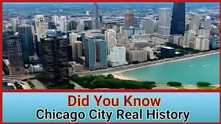 Chicago City History। Origins To The Past, Present, And Future। 