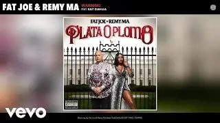 Fat Joe, Remy Ma - Warning (Audio) ft. Kat Dahlia