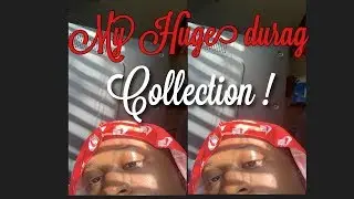 My Huge Durag Collection !
