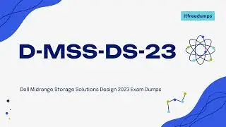D-MSS-DS-23 Dell Midrange Storage Solutions Design 2023 Exam Practice Questions Online