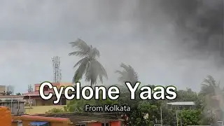 Cyclone Yaas form Kolkata (26-05-2021)