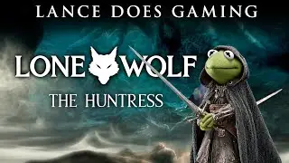 LANCE DOES GAMING - THE HUNTRESS - PART ONE -  CHOOSE YOUR OWN ADVENTURE - LONE WOLF