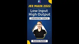 JEE Main 2022 July Attempt: Low Input & High Output Chemistry Chapters for JEE Mains Final revision