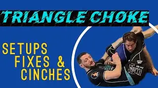 Triangle Choke: Setups, Fixes and Cinches