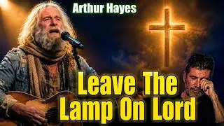 Arthur Hayes’ Heartbreaking Prayer to God: “Leave The Lamp On Lord”