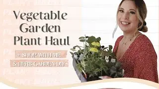 Vegetable Garden Plant Haul, Garden Haul 2021, Garden Center Shop With Me, West & Atlas