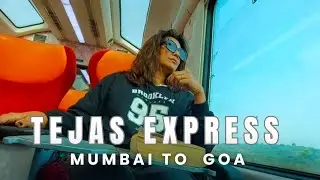 TEJAS EXPRESS | MUMBAI TO GOA | TRAIN | VISTA DOME | EXECUTIVE CLASS
