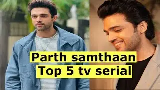 Parth samthaan all tv serial list ! Parth samthaan ke popular tv serial name ! 