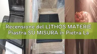 Recensione del LITHOS MATERIE Piastra SU MISURA in Pietra Lavica Etnea/Ollare - Rettangolare/Quadrat